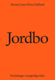 Jordbo: En ledsager i uregerlige tider