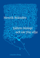 Själens biologi och vår fria vilja