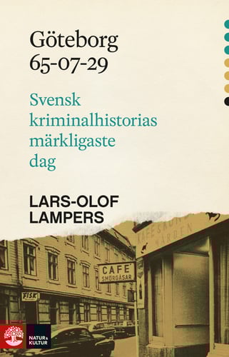 Göteborg 65-07-29 : Svenska kriminalhistoriens märkligaste dag