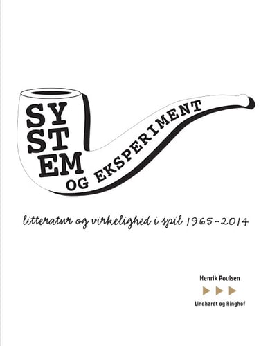 System og eksperiment - litteratur og virkelighed i spil 1965-2014
