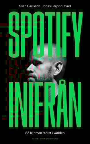 Spotify inifrån : så blir man störst i världen