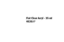 Flat Clear Acryl 35 ml ⎮ 8001283463607 ⎮ VE_488429 